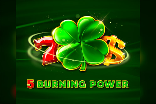 5 Burning Power